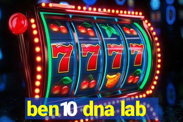 ben10 dna lab